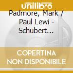 Padmore, Mark / Paul Lewi - Schubert Winterreise cd musicale