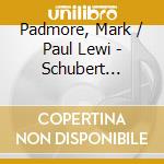 Padmore, Mark / Paul Lewi - Schubert Winterreise cd