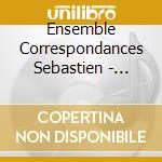 Ensemble Correspondances Sebastien - Locke Psyche cd