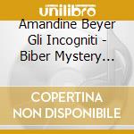 Amandine Beyer Gli Incogniti - Biber Mystery (Rosary) Sonatas cd