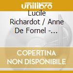 Lucile Richardot / Anne De Fornel - Nadia & Lili Boulanger Les Heures C cd