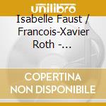 Isabelle Faust / Francois-Xavier Roth - Stravinsky Violin Concerto & Chambe cd