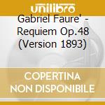 Gabriel Faure' - Requiem Op.48 (Version 1893) cd