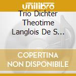 Trio Dichter Theotime Langlois De S - An Invitation At The Schumanns cd