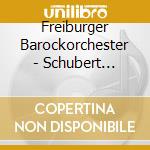 Freiburger Barockorchester - Schubert Symphonies Nos. 5 & 7 Unfi cd