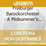 Freiburger Barockorchester - A Midsummer's Night Dream cd