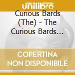 Curious Bards (The) - The Curious Bards Extradition cd musicale