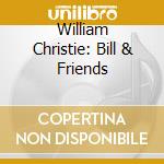 William Christie: Bill & Friends cd