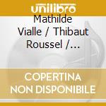 Mathilde Vialle / Thibaut Roussel / Zachary Wilder - The Last Rose cd