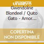 Gwendoline Blondeel / Quito Gato - Amor Eterno cd