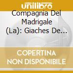Compagnia Del Madrigale (La): Giaches De Wert - Nono Libro De Madrigali cd
