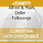 Alfred & Mark Deller - Folksongs cd