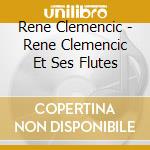 Rene Clemencic - Rene Clemencic Et Ses Flutes cd