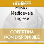 Musica Medioevale Inglese cd musicale di AA.VV.