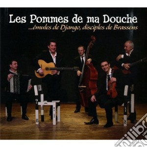 Pommes De Ma Douche (Les) - ...Emules De Django, Disciples De Brassens (2 Cd) cd musicale di Les pommes de ma dou