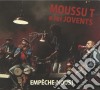 Moussu T - Empeche-nous! cd