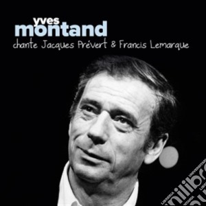 Yves Montand - Chante Jacques Prevert & Francis Lemarque cd musicale di Yves Montand