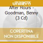 After Hours - Goodman, Benny (3 Cd) cd