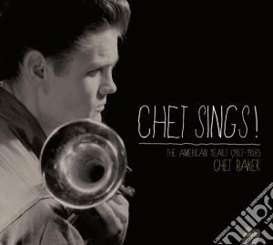 Chet Baker - Chet Sings! (2 Cd) cd musicale di Baker Chet