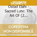 Ostad Elahi - Sacred Lute: The Art Of (2 Cd) cd