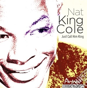 Nat King Cole - Just Call Him King (5 Cd) cd musicale di Cole nat king