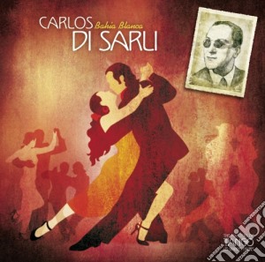 Carlos Di Sarli - Bahia Blanca - Great Masters Of Tango cd musicale di Di sarli carlos