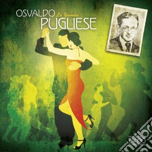 Osvaldo Pugliese - La Yumba - Great Masters Of Tango cd musicale di Pugliese Osvaldo