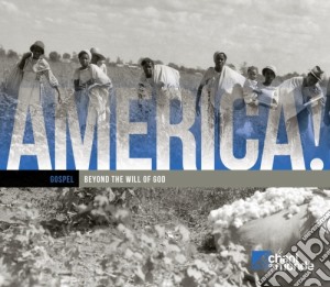America! Beyond The Will Of God - Gospel (2 Cd) cd musicale di America! Beyond The Will Of God