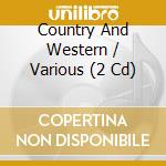 Country And Western / Various (2 Cd) cd musicale