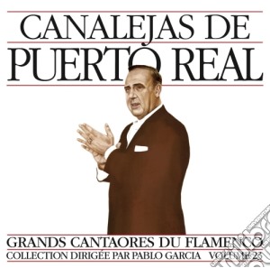 De Puerto Real Canalejas - Grandi Cantori Del Flamenco, Vol.23 cd musicale di De Puerto Real Canalejas