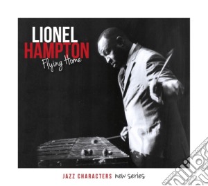 Lionel Hampton - Flying Home - Jazz Characters Vol.7 (3 Cd) cd musicale di Hampton Lionel