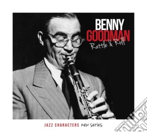 Benny Goodman - Rattle & Roll - Jazz Characters New Series (3 Cd) cd musicale di Benny Goodman
