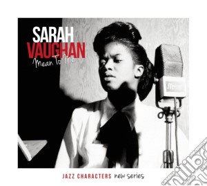 Sarah Vaughan - Mean To Me - Jazz Characters New Series (3 Cd) cd musicale di Sarah Vaughan