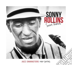 Sonny Rollins - Saint Thomas - Jazz Characters Vol.29 (3 Cd) cd musicale di Rollins Sonny