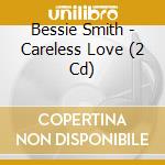 Bessie Smith - Careless Love (2 Cd) cd