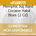 Memphis Jug Band - Cocaine Habit Blues (2 Cd) cd