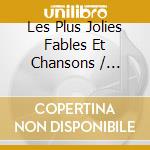 Les Plus Jolies Fables Et Chansons / Various (2 Cd) cd