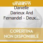 Danielle Darieux And Fernandel - Deux Histoires Classiques Universel (2 Cd) cd musicale di Darieux, Danielle And Fernandel