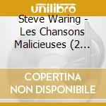 Steve Waring - Les Chansons Malicieuses (2 Cd) cd musicale di Waring, Steve