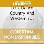 Let's Dance Country And Western / Various (3 Cd) cd