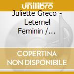 Juliette Greco - Leternel Feminin / L'Integrale cd musicale di Juliette Greco