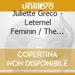 Juliette Greco - Leternel Feminin / The Best Of cd musicale di Juliette Greco