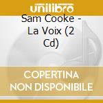 Sam Cooke - La Voix (2 Cd) cd
