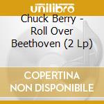 Chuck Berry - Roll Over Beethoven (2 Lp) cd