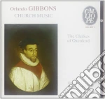 Gibbons Orlando - Musica Sacra: Inni, Salmi, ... /the Klerkes Of Oxenford - 'church Music' cd