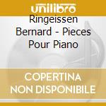 Ringeissen Bernard - Pieces Pour Piano cd musicale di Alkan