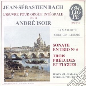 Johann Sebastian Bach - Opere X Organo Vol.12: Sonata A 3- Isoir AndreOrg cd musicale di Johann Sebastian Bach