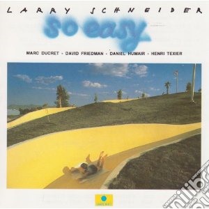 Larry Schneider - So Easy cd musicale di LARRY SCHNEIDER