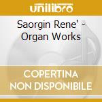 Saorgin Rene' - Organ Works cd