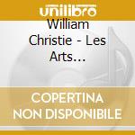 William Christie - Les Arts Florissants -- 10 Years cd musicale di William Christie